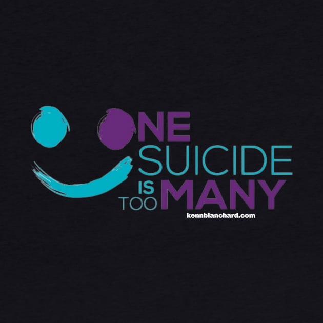 One Suicide is Too Many by Kenn Blanchard